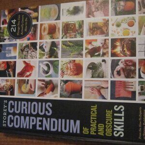 Storey's Curious Compendium of Practical and Obscure Skills : 214 Things to DIY!